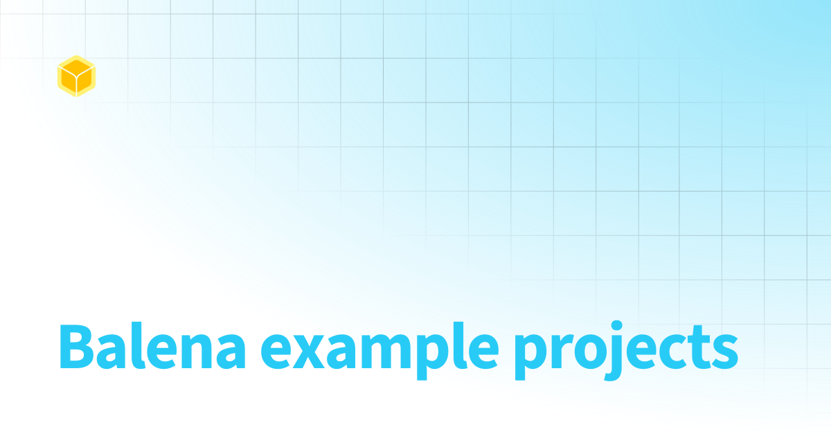 Balena example projects | balena docs